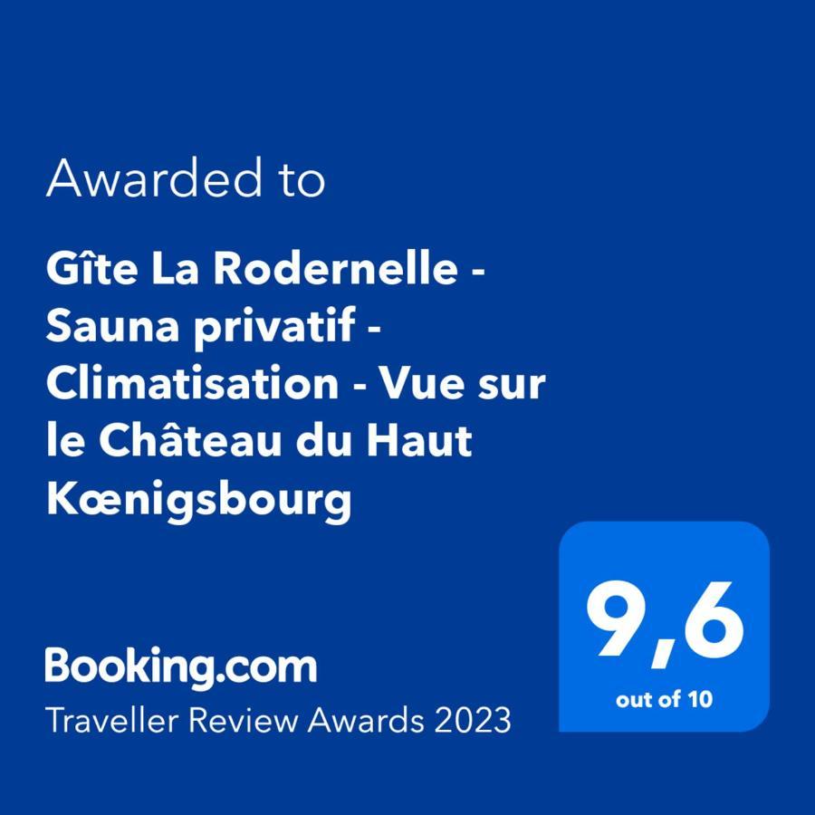 Gite La Rodernelle - Sauna Privatif - Climatisation - Vue Sur Le Chateau Du Haut Koenigsbourg Esterno foto